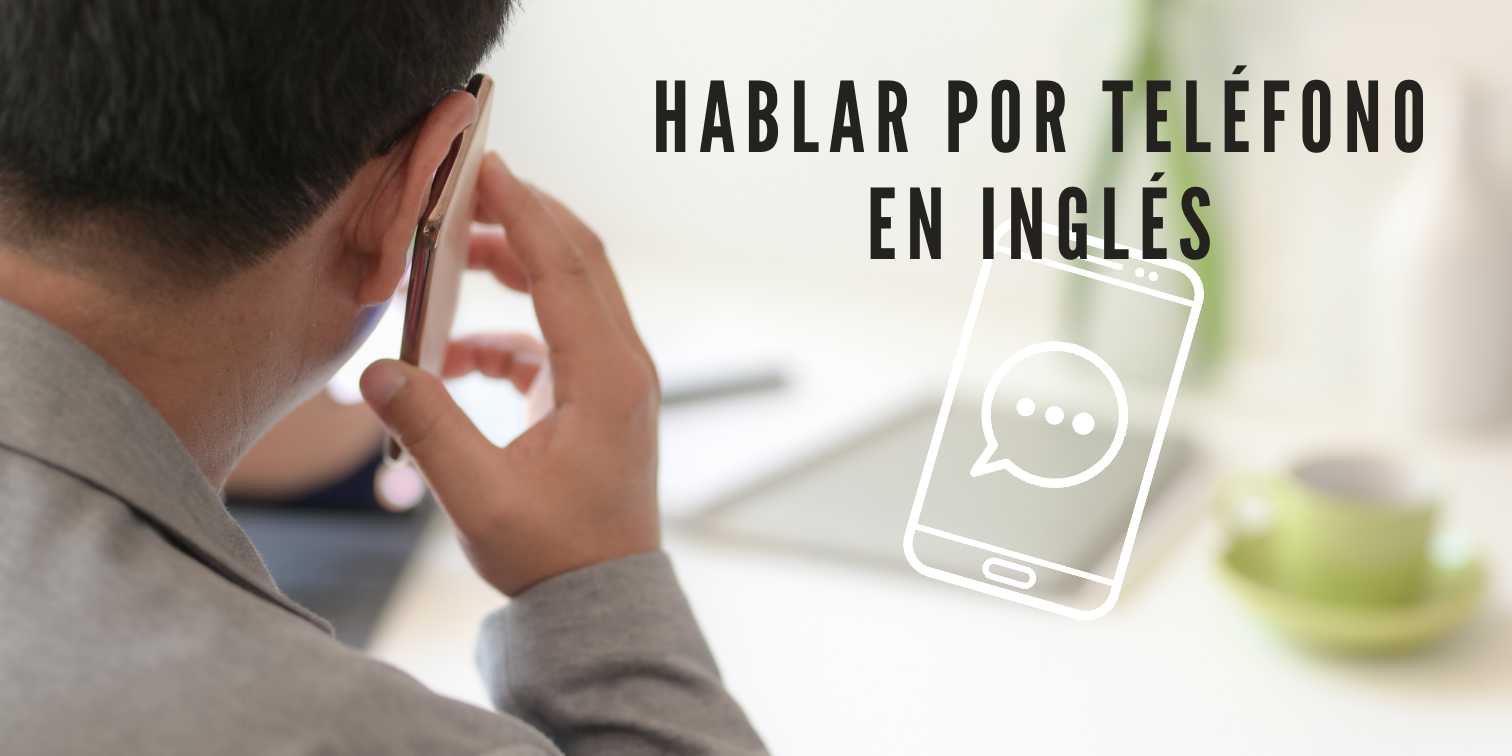 Cursos de inmersión en inglés - Cursos de inmersión lingüistica en inglés - Cómo hablar por teléfono en inglés